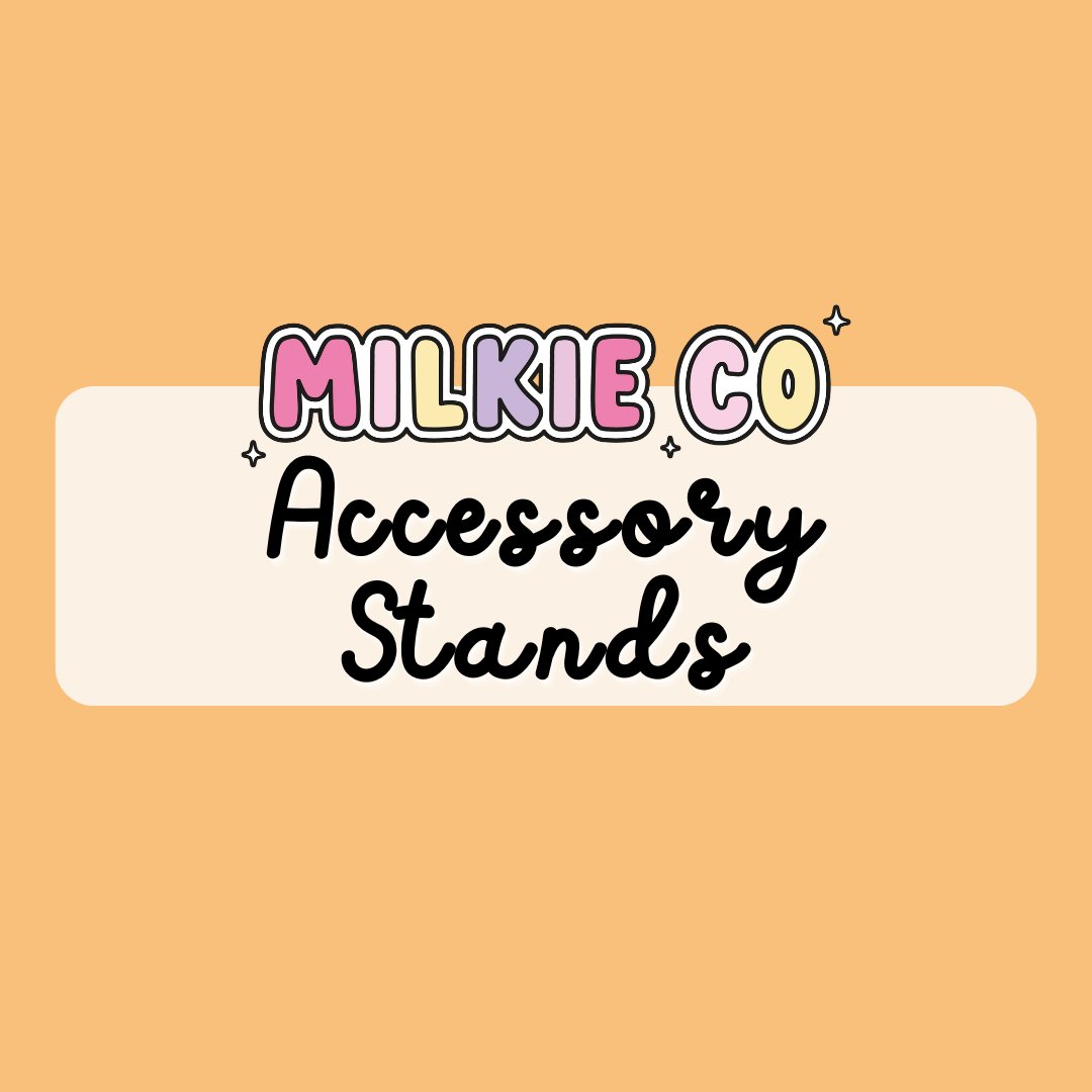 Accessory Stands - Milkie Co