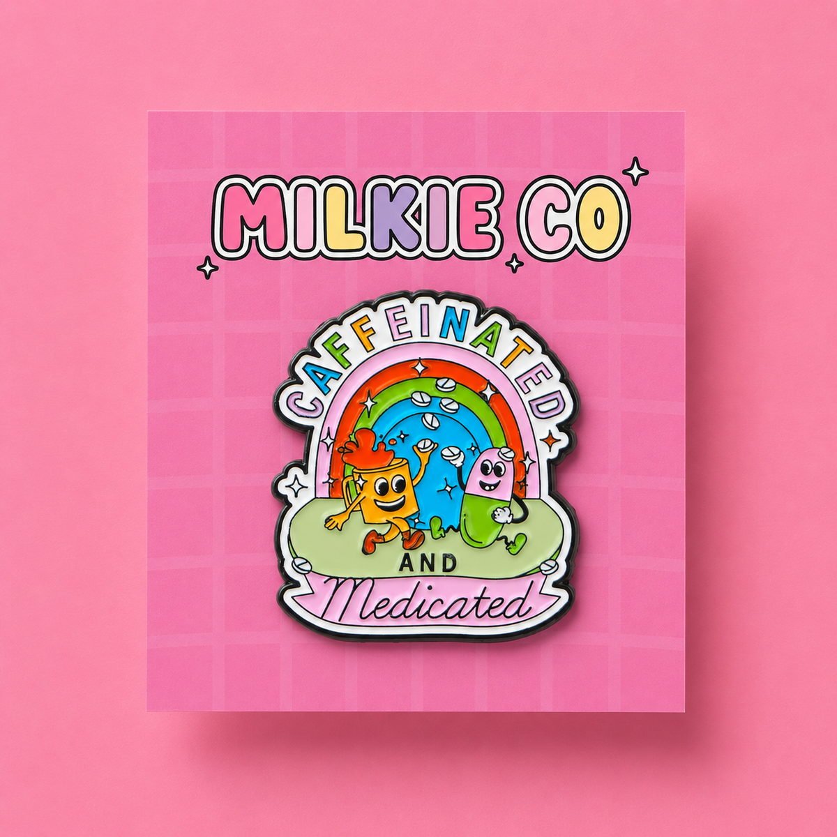 'Caffeinated and Medicated' Enamel Pin